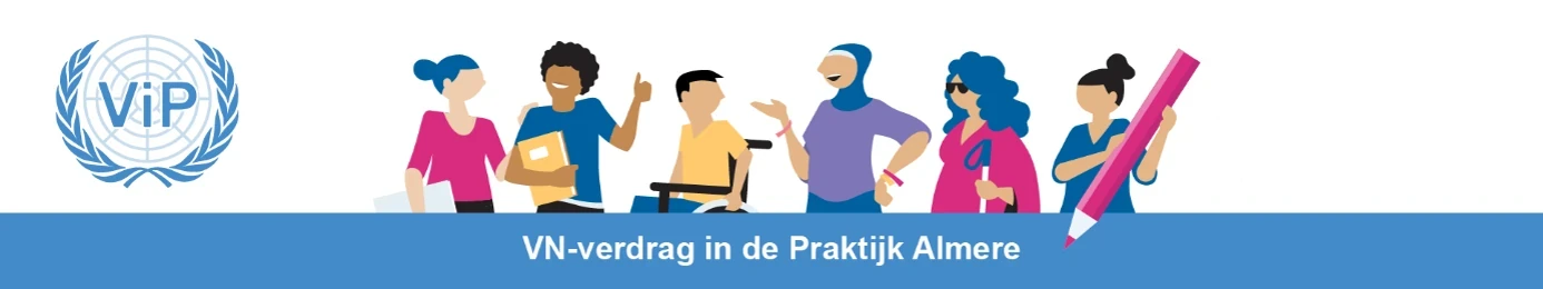 Banner van Werkgroep ViP Almere met het ViP-logo, een diverse groep mensen met en zonder beperking en de tekst 'VN-verdrag in de Praktijk Almere'.