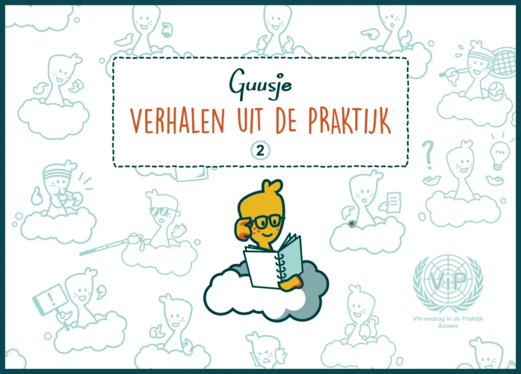 De omslag van een boekje of brochure met waargebeurde verhalen. In het midden zit het gele stripfiguurtje Guusje op een wolk en leest in een opengeslagen boek. De achtergrond is wit met zachtblauwe tekeningen van Guusje in verschillende situaties. In een gestippeld kader bovenin staat de titel: "Guusje – VERHALEN UIT DE PRAKTIJK – 2". Rechtsonder staat een logo met een wereldbol en de tekst "ViP – VN-verdrag in de Praktijk – Almere".